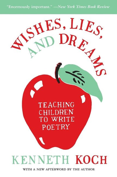 Wishes, Lies, and Dreams: Teaching Children to Write Poetry - The Poetry Shop