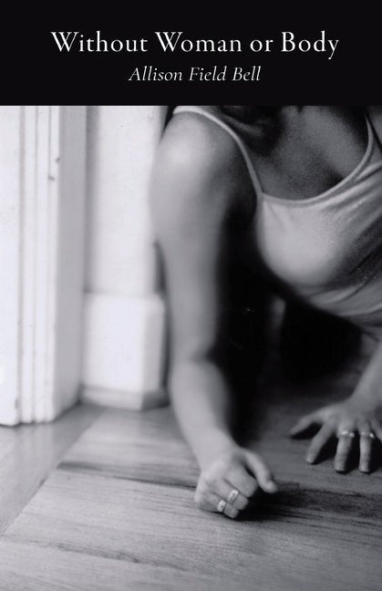 Without Woman or Body - The Poetry Shop