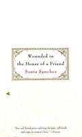 Wounded in the House of a Friend (Revised) - The Poetry Shop