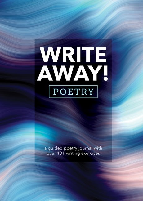 Write Away! Poetry: A Guided Poetry Journal with Over 101 Writing Exercises - GetBooks_book - The Poetry Shop