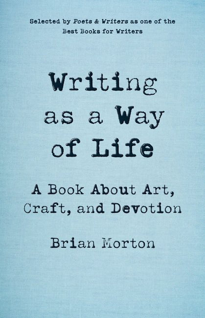 Writing as a Way of Life by Brian Morton