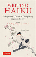 Writing Haiku: A Beginner's Guide to Composing Japanese Poetry - Includes Tanka, Renga, Haiga, Senryu and Haibun - GetBooks_book - The Poetry Shop