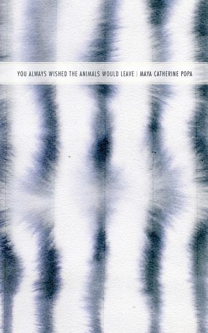 You Always Wished the Animals Would Leave - The Poetry Shop