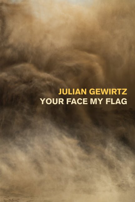 Your Face My Flag by Julian Gewirtz